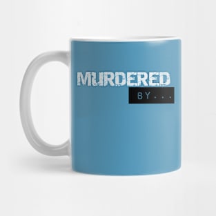 MurDered By.. Mug